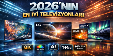 2026’nın En İyi Televizyon Modelleri Açıklandı